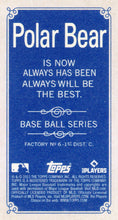 Load image into Gallery viewer, 2023 Topps T206 Low Series POLAR BEAR Backs