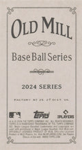 Load image into Gallery viewer, 2024 Topps T206 OLD MILL BACK Cards
