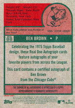 Load image into Gallery viewer, BEN BROWN RC 2024 Topps Heritage High Number REAL ONE AUTO #ROA-BB ~ Cubs
